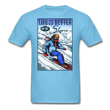Life Is Better - Slopes - Unisex Classic T-Shirt - aquatic blue