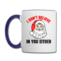 I Don't Believe - Santa - Contrast Coffee Mug - white/cobalt blue