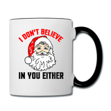 I Don't Believe - Santa - Contrast Coffee Mug - white/black