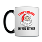 I Don't Believe - Santa - Contrast Coffee Mug - white/black