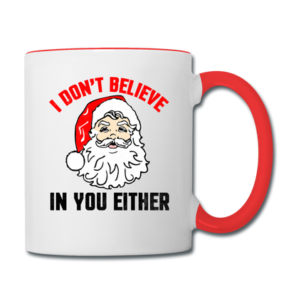 I Don't Believe - Santa - Contrast Coffee Mug - white/red