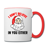 I Don't Believe - Santa - Contrast Coffee Mug - white/red