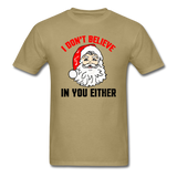 I Don't Believe - Santa - Unisex Classic T-Shirt - khaki