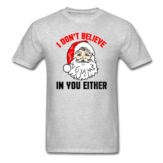 I Don't Believe - Santa - Unisex Classic T-Shirt - heather gray