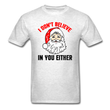I Don't Believe - Santa - Unisex Classic T-Shirt - light heather gray