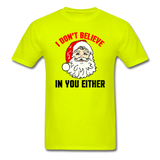 I Don't Believe - Santa - Unisex Classic T-Shirt - safety green
