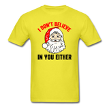 I Don't Believe - Santa - Unisex Classic T-Shirt - yellow