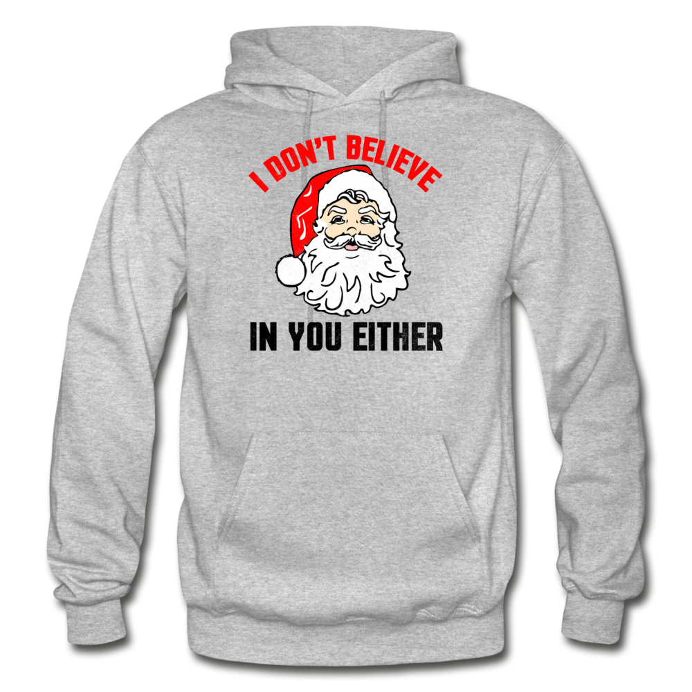 I Don't Believe - Santa - Gildan Heavy Blend Adult Hoodie - heather gray