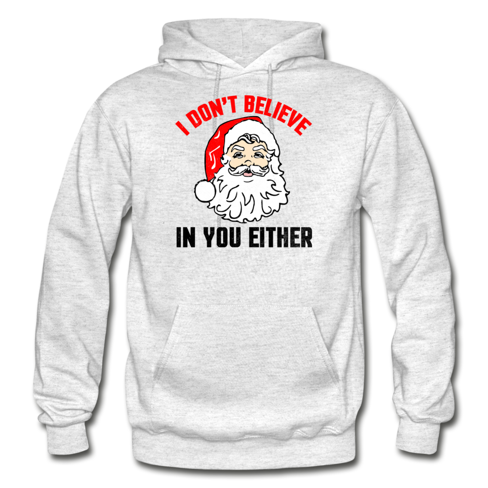 I Don't Believe - Santa - Gildan Heavy Blend Adult Hoodie - light heather gray