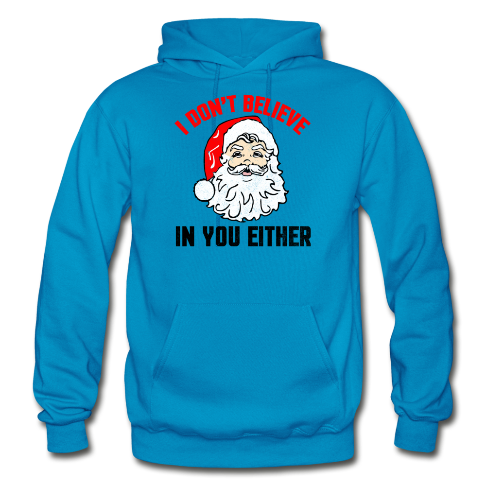 I Don't Believe - Santa - Gildan Heavy Blend Adult Hoodie - turquoise