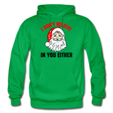 I Don't Believe - Santa - Gildan Heavy Blend Adult Hoodie - kelly green