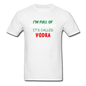 I'm Full of Holiday Spirit - Vodka - Unisex Classic T-Shirt - white