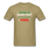 I'm Full of Holiday Spirit - Vodka - Unisex Classic T-Shirt - khaki