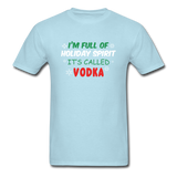I'm Full of Holiday Spirit - Vodka - Unisex Classic T-Shirt - powder blue