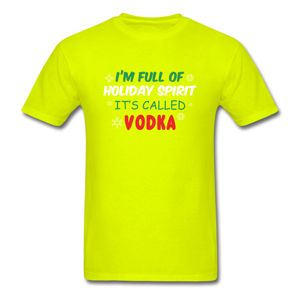 I'm Full of Holiday Spirit - Vodka - Unisex Classic T-Shirt - safety green