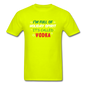 I'm Full of Holiday Spirit - Vodka - Unisex Classic T-Shirt - safety green