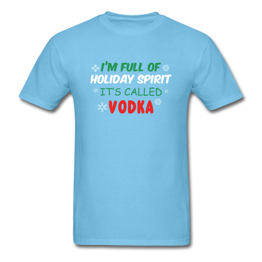 I'm Full of Holiday Spirit - Vodka - Unisex Classic T-Shirt - aquatic blue