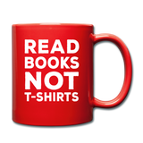Read Books Not T-Shirts - Full Color Mug - red
