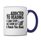 Not Addicted To Reading - Contrast Coffee Mug - white/cobalt blue