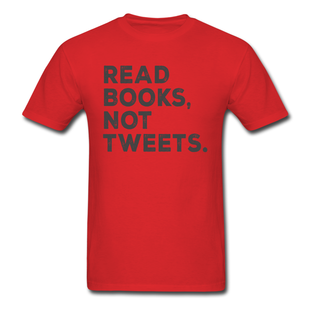 Read Books Not Tweets - Unisex Classic T-Shirt - red