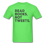 Read Books Not Tweets - Unisex Classic T-Shirt - kiwi