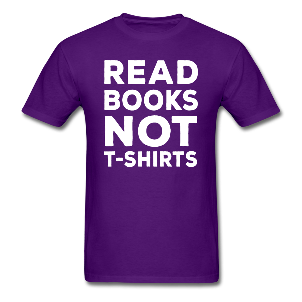 Read Books Not T-Shirts - Unisex Classic T-Shirt - purple