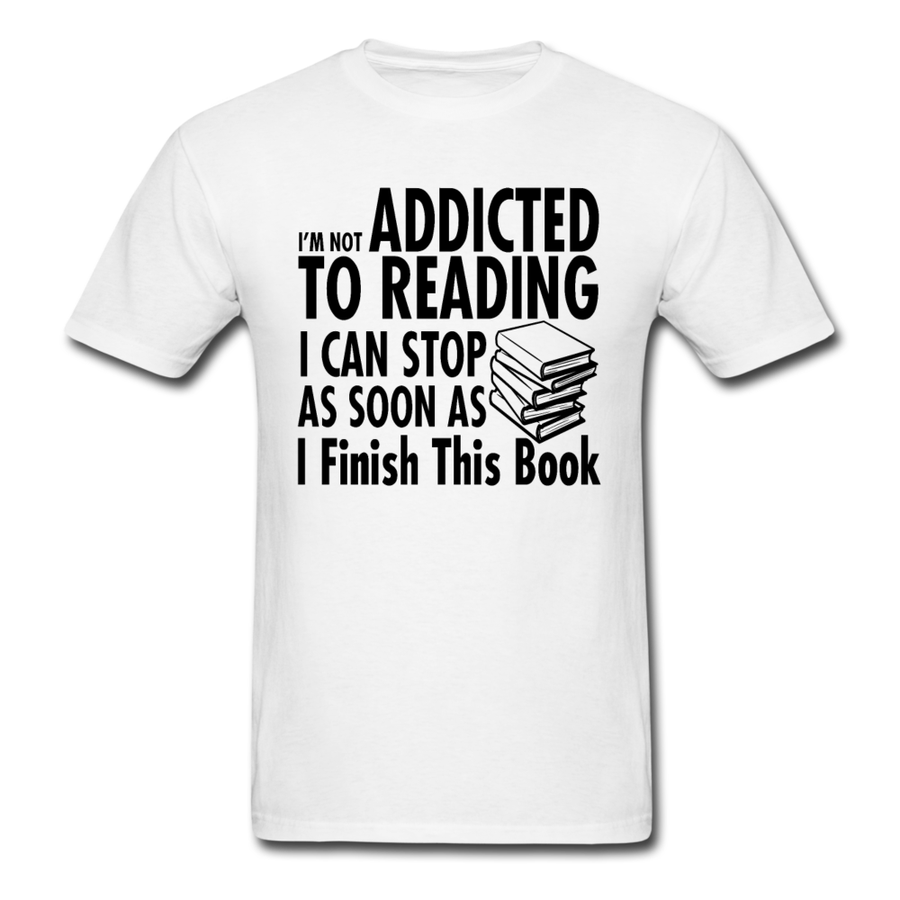 Not Addicted To Reading - Unisex Classic T-Shirt - white