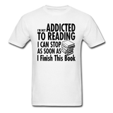 Not Addicted To Reading - Unisex Classic T-Shirt - white
