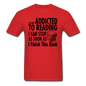 Not Addicted To Reading - Unisex Classic T-Shirt - red