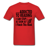 Not Addicted To Reading - Unisex Classic T-Shirt - red