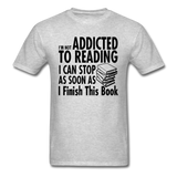 Not Addicted To Reading - Unisex Classic T-Shirt - heather gray