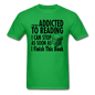 Not Addicted To Reading - Unisex Classic T-Shirt - bright green