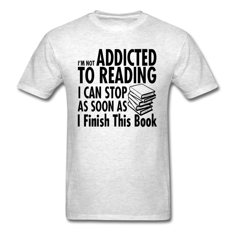 Not Addicted To Reading - Unisex Classic T-Shirt - light heather gray