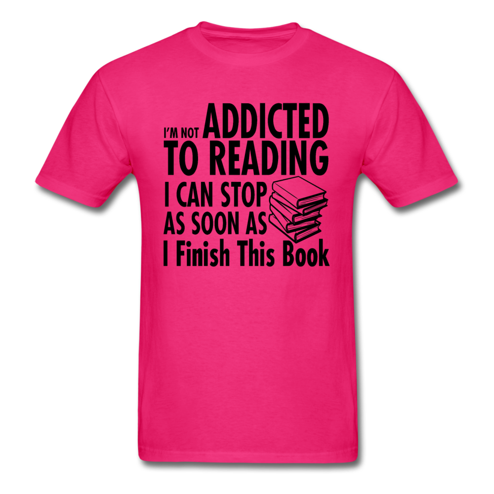 Not Addicted To Reading - Unisex Classic T-Shirt - fuchsia