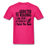 Not Addicted To Reading - Unisex Classic T-Shirt - fuchsia
