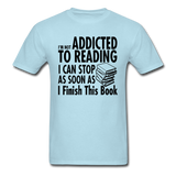 Not Addicted To Reading - Unisex Classic T-Shirt - powder blue