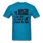 Not Addicted To Reading - Unisex Classic T-Shirt - turquoise