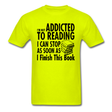 Not Addicted To Reading - Unisex Classic T-Shirt - safety green