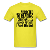 Not Addicted To Reading - Unisex Classic T-Shirt - yellow