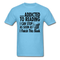 Not Addicted To Reading - Unisex Classic T-Shirt - aquatic blue