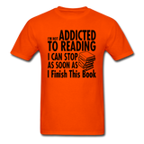 Not Addicted To Reading - Unisex Classic T-Shirt - orange