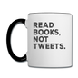 Read Books Not Tweets - Contrast Coffee Mug - white/black