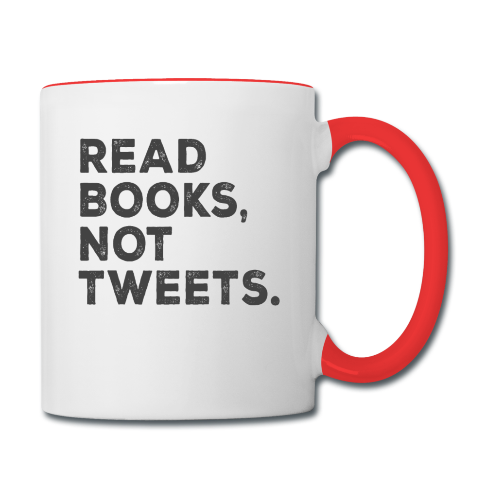 Read Books Not Tweets - Contrast Coffee Mug - white/red