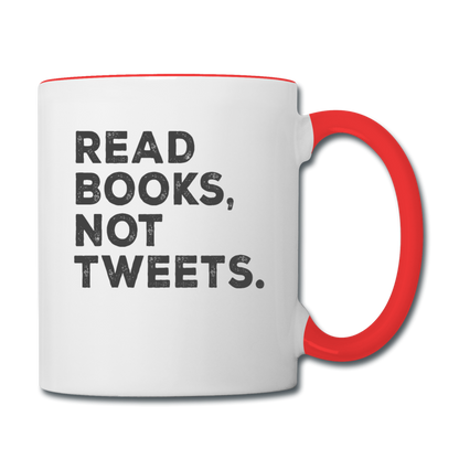 Read Books Not Tweets - Contrast Coffee Mug - white/red