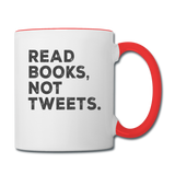 Read Books Not Tweets - Contrast Coffee Mug - white/red