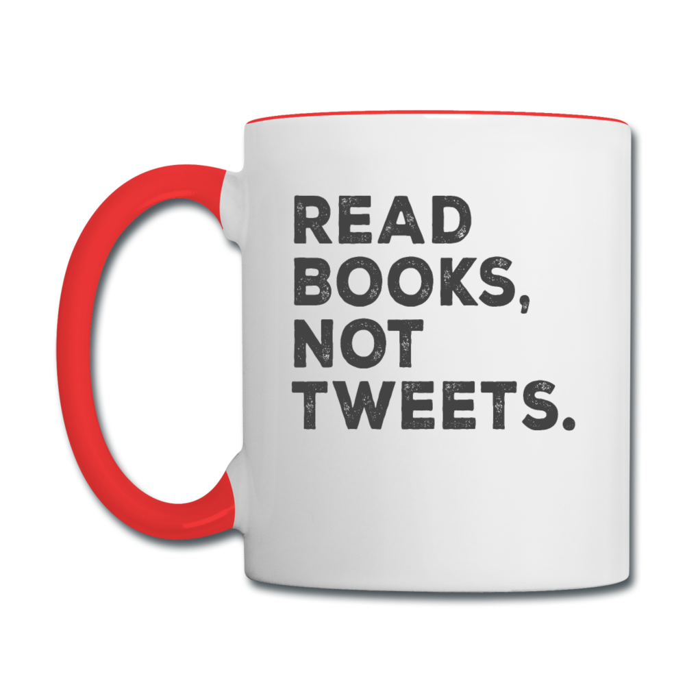 Read Books Not Tweets - Contrast Coffee Mug - white/red