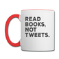 Read Books Not Tweets - Contrast Coffee Mug - white/red