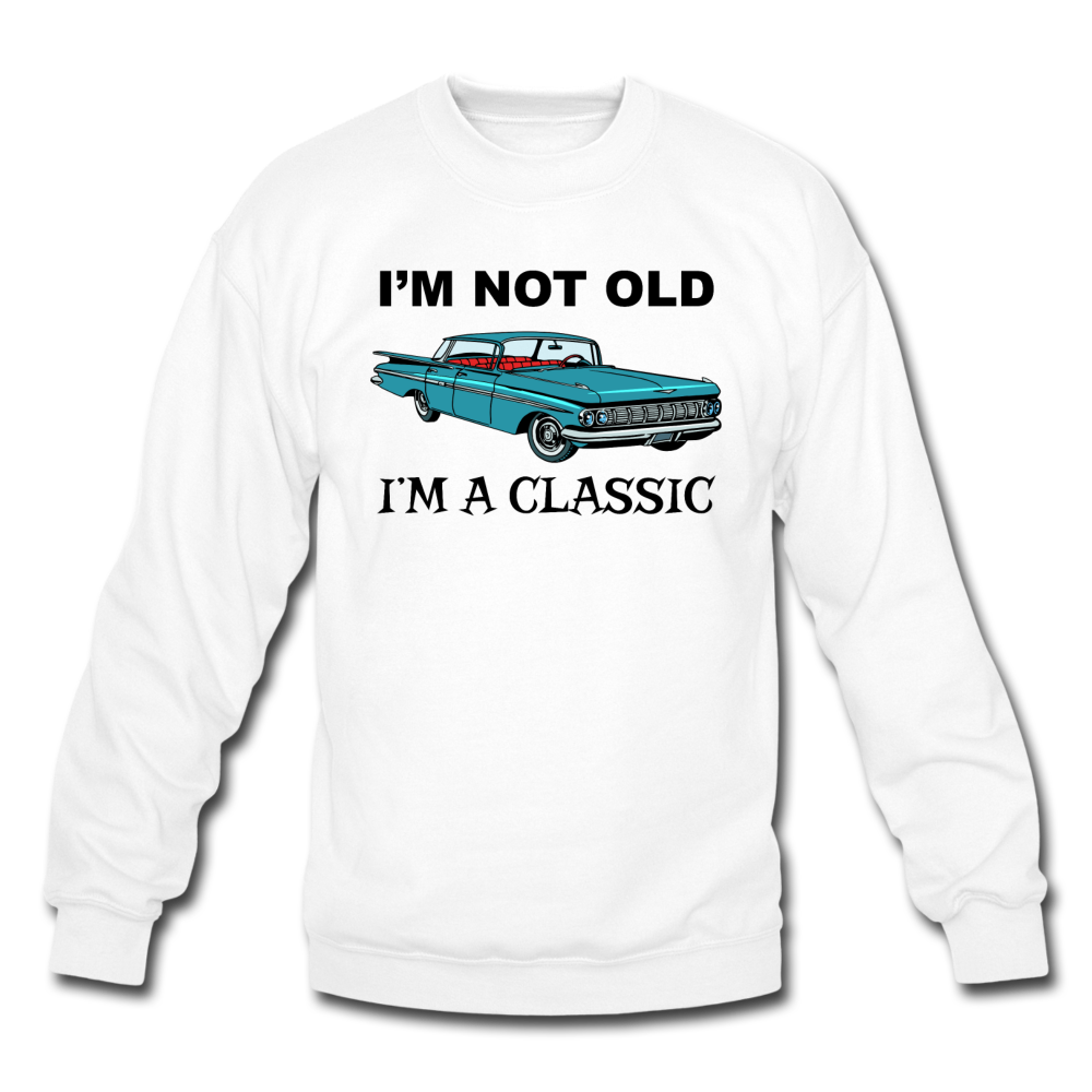 I'm Not Old - Car - Crewneck Sweatshirt - white