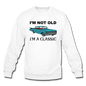 I'm Not Old - Car - Crewneck Sweatshirt - white