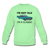 I'm Not Old - Car - Crewneck Sweatshirt - lime